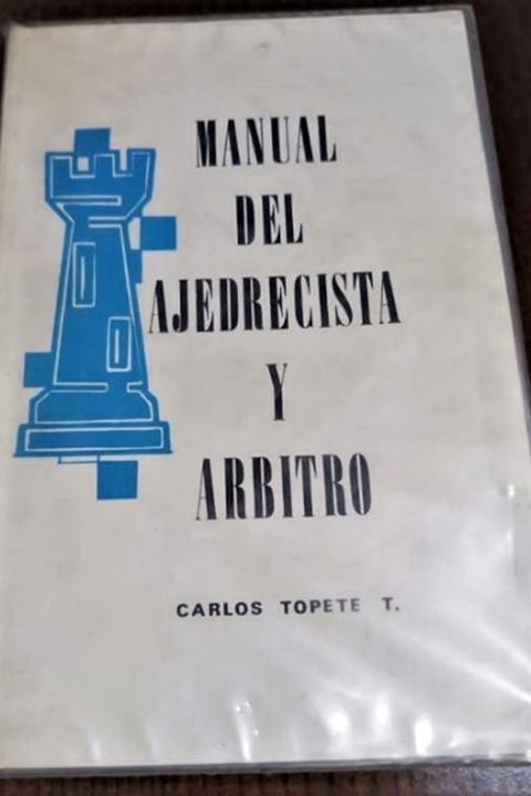 Manual del ajedrecista y de árbitros, por Carlos Topete